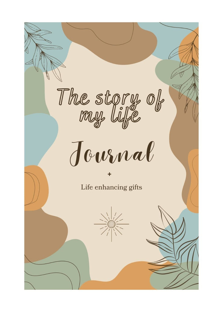 The Story of My Life Journal cover featuring blue, green, orange, and brown abstract shapes and greenery. Cover reads "The Story of My Life Journal + Life Enhancing Gifts"